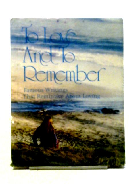 To Love and To Remember By Ann Danner (ed.)