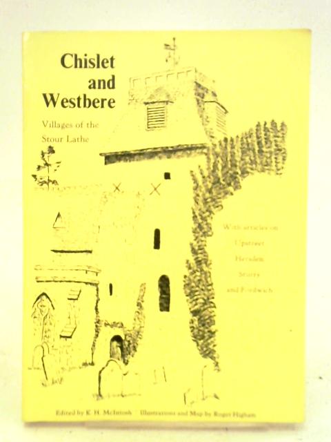 Chislet and Westbere: Villages of the Stour Lathe By K. H. McIntosh