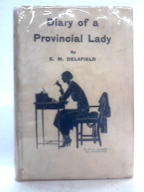 Diary of a Provincial Lady By E. M. Delafield