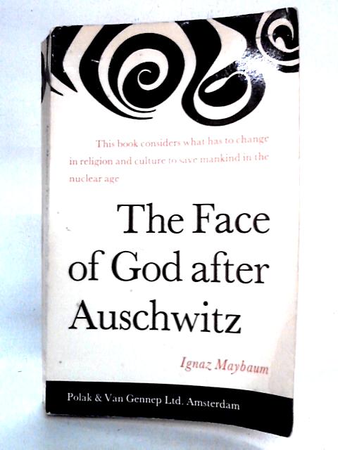 The Face of God After Auschwitz By Ignaz Maybaum