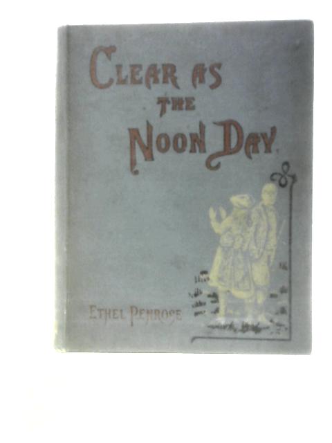 Clear As The Noon Day von Ethel Penrose