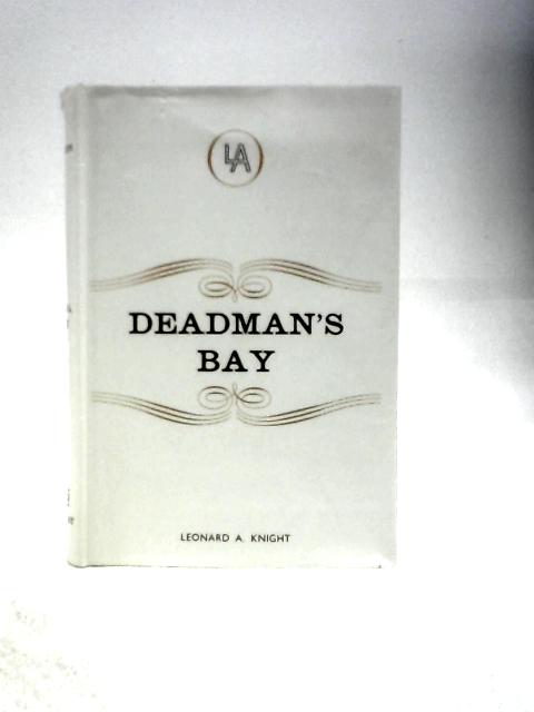 Deadman's Bay By Leonard A. Knight