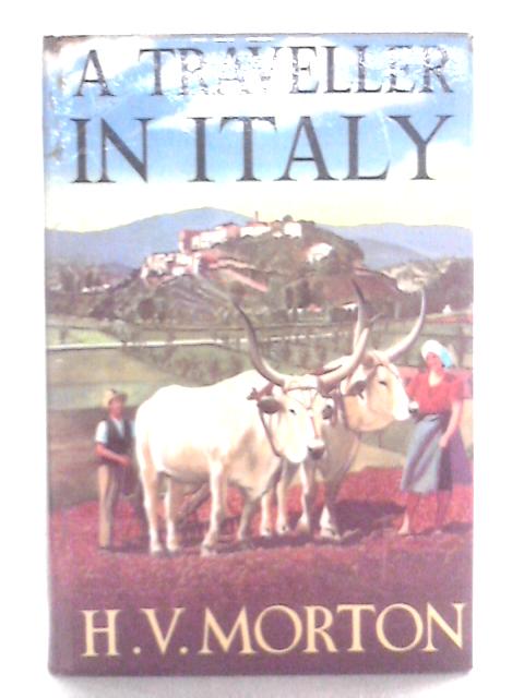 A Traveller in Italy By H. V. Morton