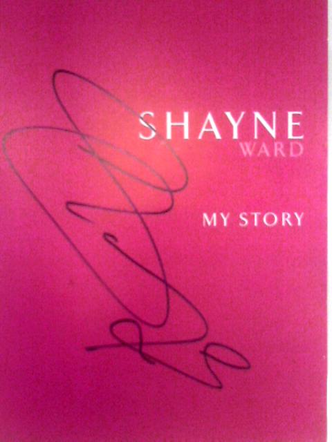 My Story By Shayne Ward