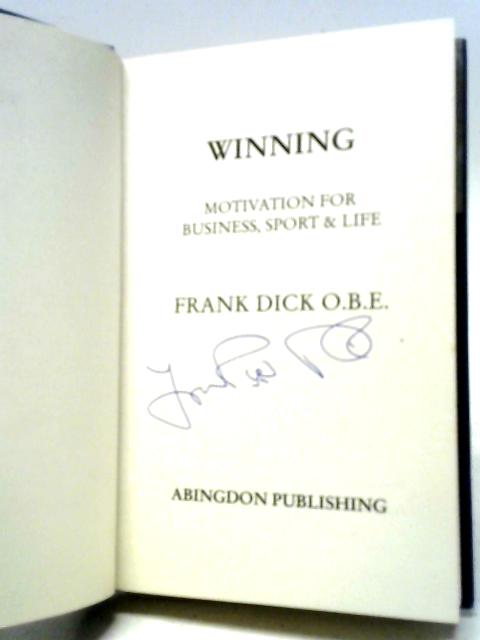 Winning: Motivation for Business, Sport & Life By Frank Dick