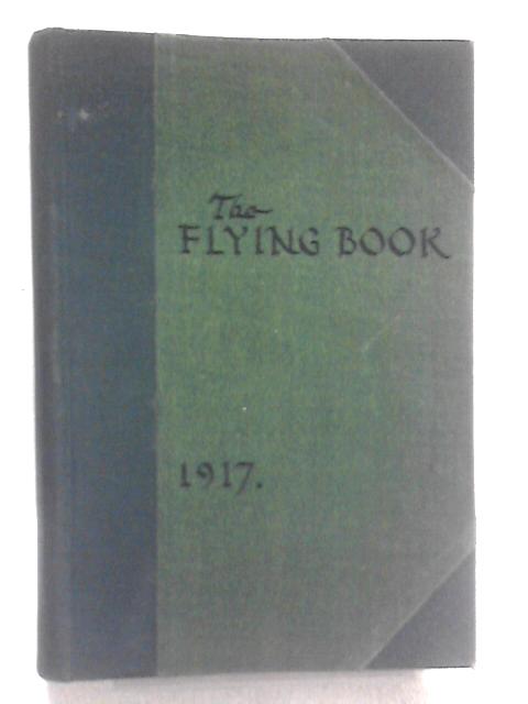 The Flying Book, 1917 Edition By W. L. Wade (Ed)