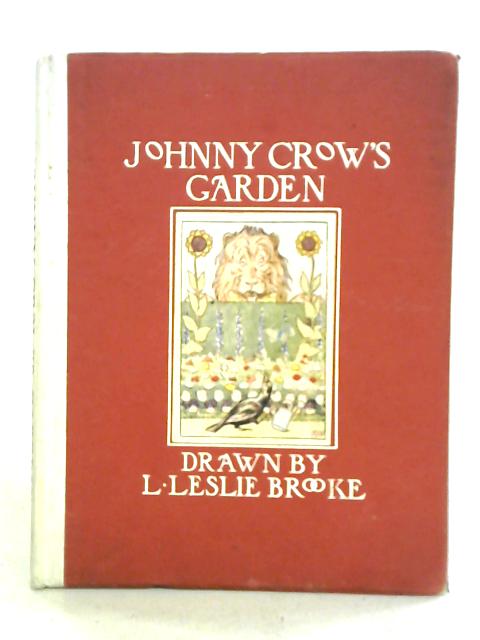 Johnny Crow's Garden By L. Leslie Brooke