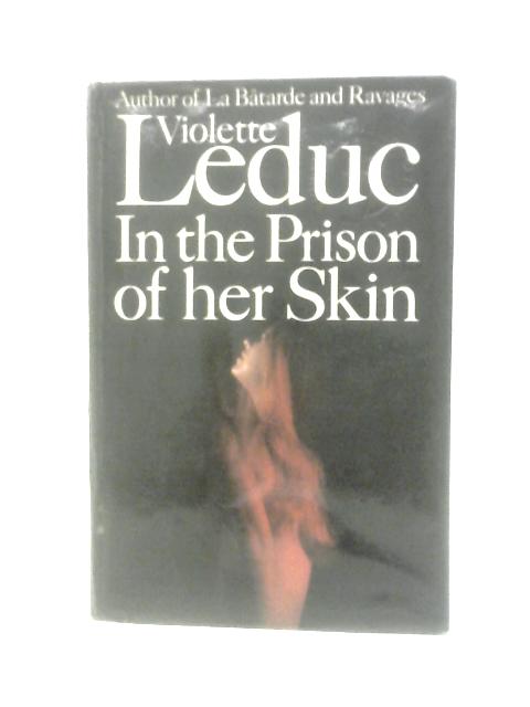 In the Prison of Her Skin von Violette Leduc