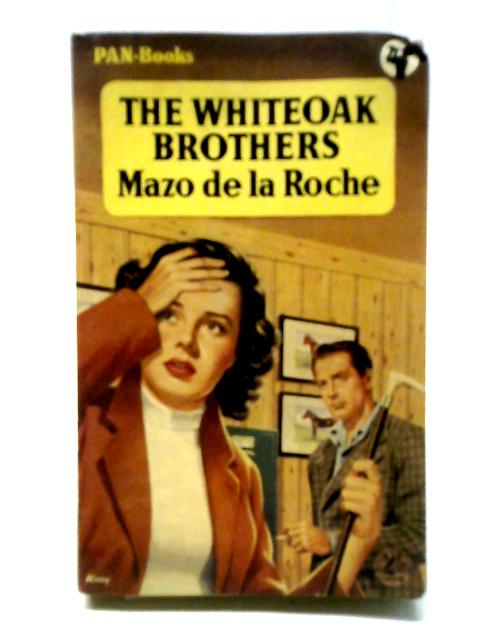 The Whiteoak Brothers By Mazo De La Roche