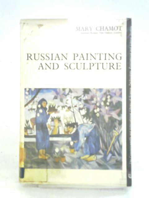 Russian Painting and Sculpture By Mary Chamot