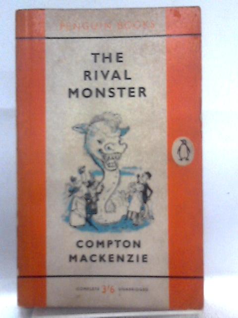 The Rival Monster By Compton Mackenzie