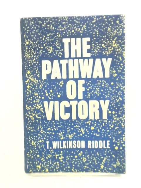 The Pathway of Victory By Thomas Wilkinson Riddle