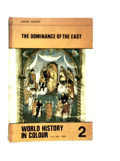 The Dominance of the East By Nigel Heard