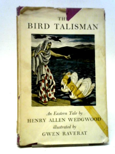 The Bird Talisman By Henry Allen Wedgwood