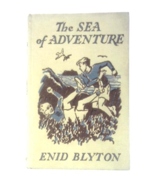 The Sea of Adventure By Enid Blyton