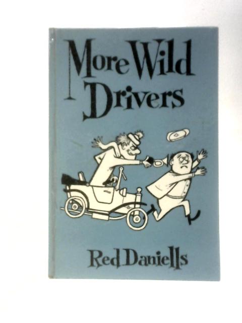 More Wild Drivers By Red Daniells