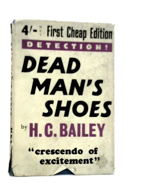 Dead Man's Shoes By H.C.Bailey