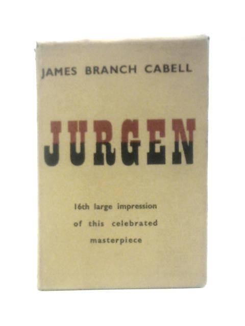 Jurgen - A Comedy of Justice By James Branch Cabell