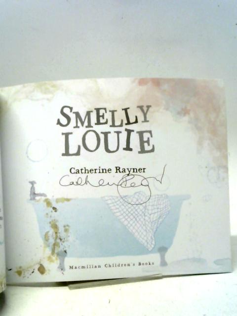 Smelly Louie By Catherine Rayner