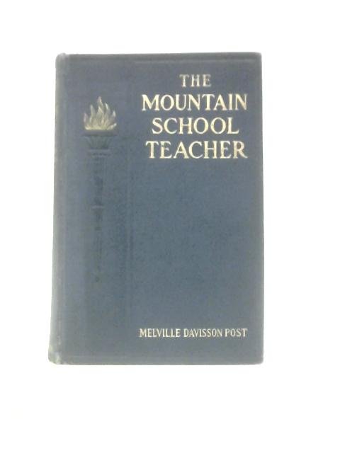 The Mountain School-Teacher By Melville Davisson Post