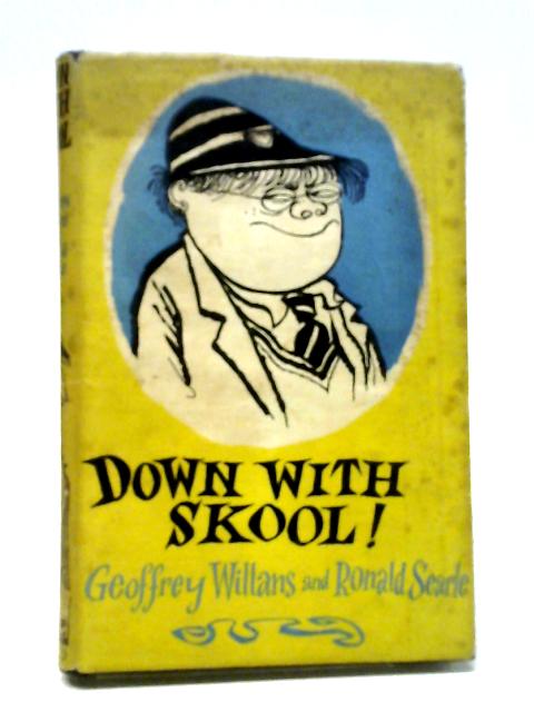 Down With Skool! By Geoffrey Willans