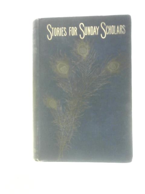 Stories for Sunday Scholars von Anon