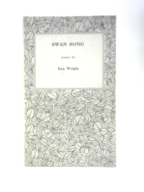 Swan Song By Ena Wright