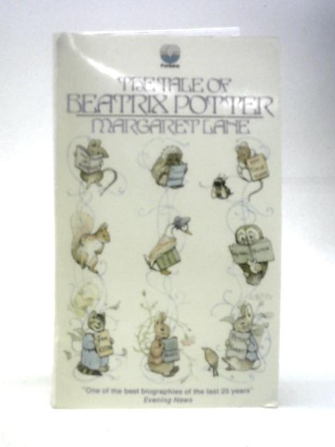 Tale of Beatrix Potter: A Biography By Margaret Lane