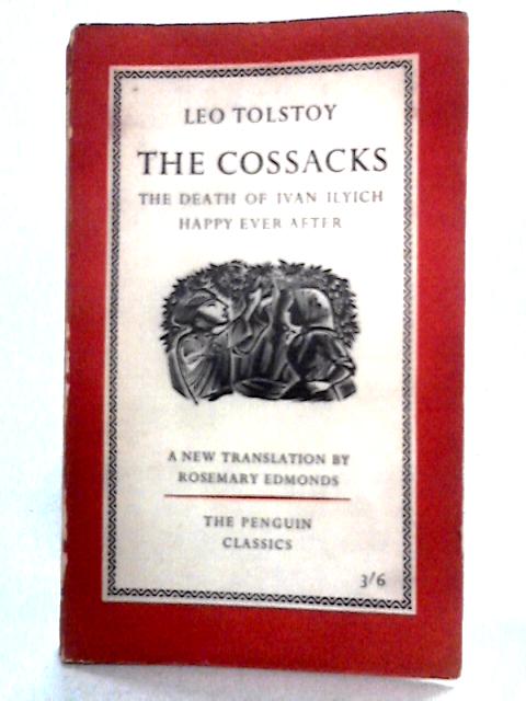 The Cossacks, The Death of Ivan Ilyich, Happy Ever After By Leo Tolstoy