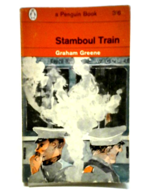 Stamboul Train: An Entertainment By Graham Greene