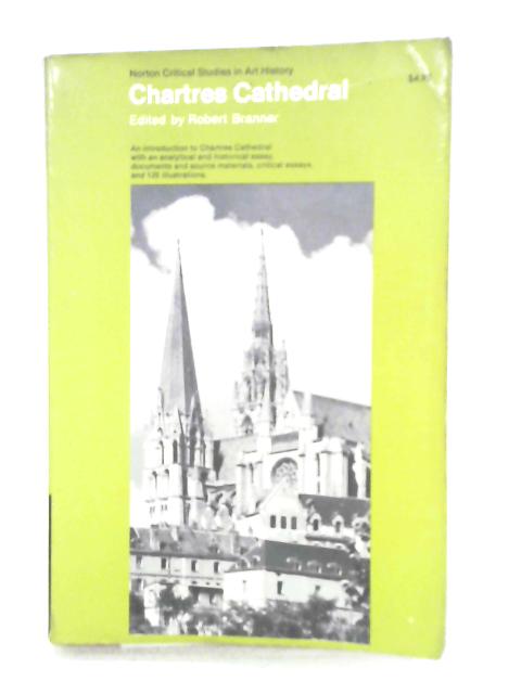 A Norton Critical Study in Art History - Chartres Cathedral By Robert Branner (ed.)