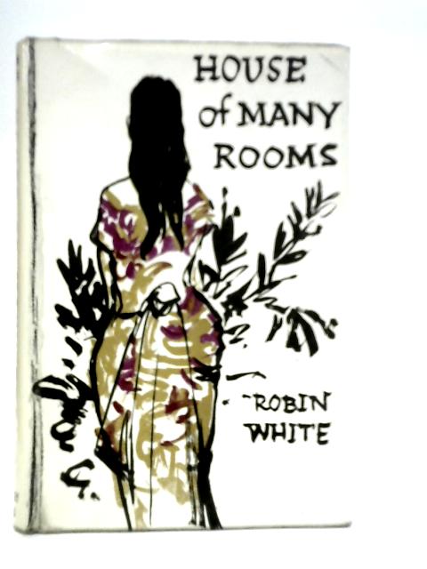 House of Many Rooms By Robin White