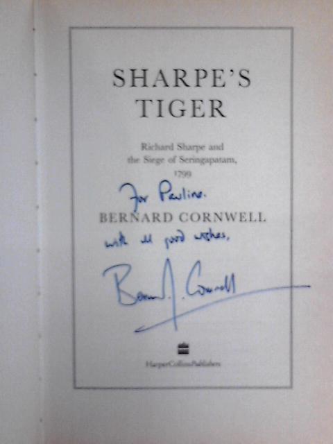 Sharpe's Tiger. Richard Sharpe and the Siege of Seringapatam 1799 By Bernard Cornwell