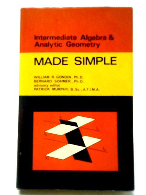 Intermediate Algebra & Analytic Geometry Made Simple By William R Gondin