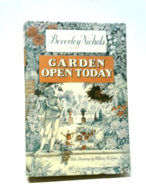 Garden Open Today By Beverley Nichols