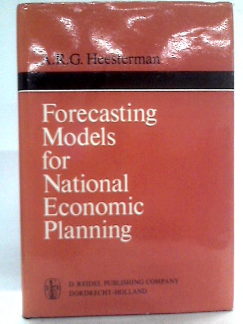 Forecasting Models for National Economic Planning By A. R. G. Heesterman