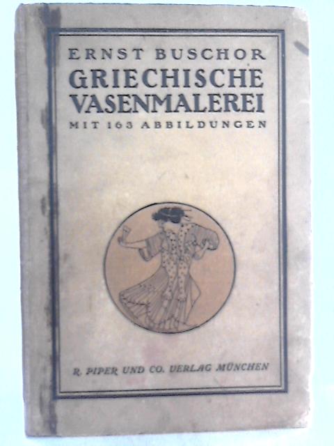 Griechische Vasenmalerei von Ernst Buschor