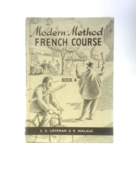 Modern Method French Course Book 4 By C. E. Loveman R.Niklaus