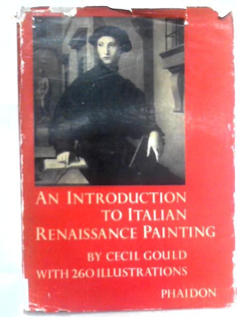 An Introduction To Italian Renaissance Painting By Cecil Gould