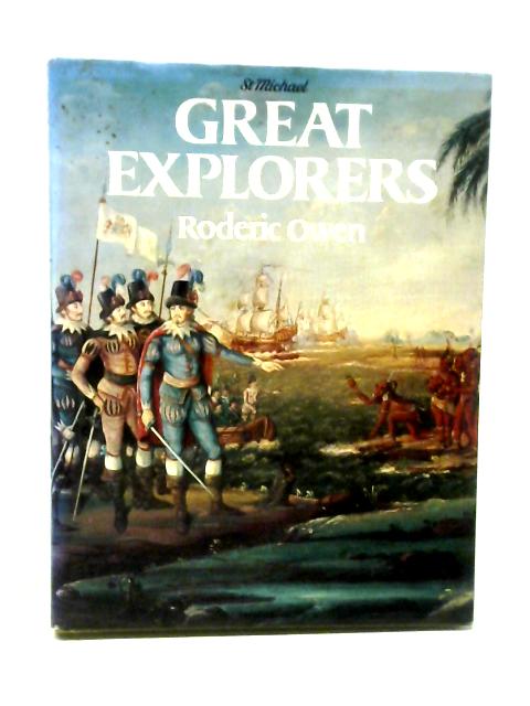 Great Explorers By Roderic Owen