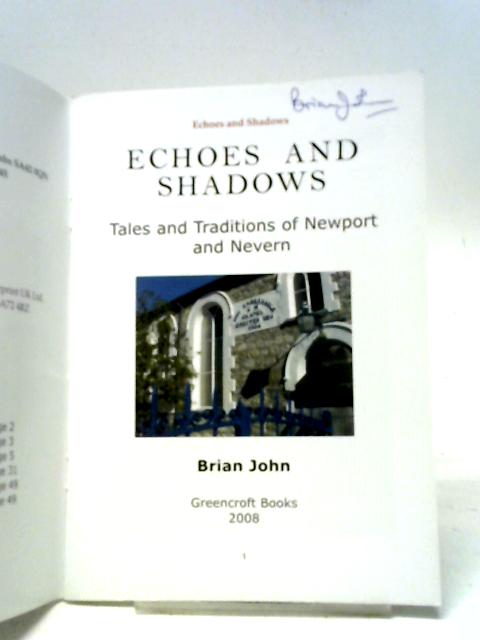 Echoes and Shadows: Tales and Traditions of Newport and Nevern: 1 By Brian John