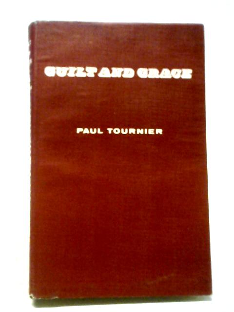 Guilt and Grace By Dr. Paul Tournier