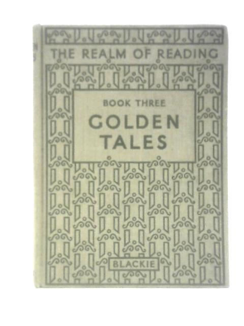 Golden Tales: The Realm of Reading Book Three By T. E.Eveson (Ed.)