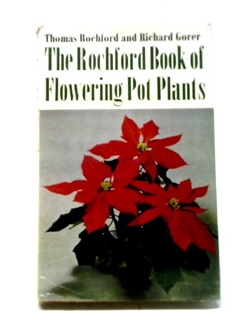 The Rochford Book of Flowering Pot Plants von Thomas Rochford & Richard Gorer