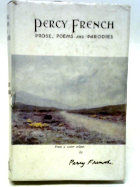 Prose, Poems And Parodies of Percy French By Percy French