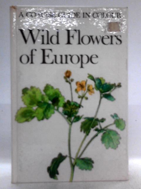 Wild Flowers of Europe By Lorna F Bowden