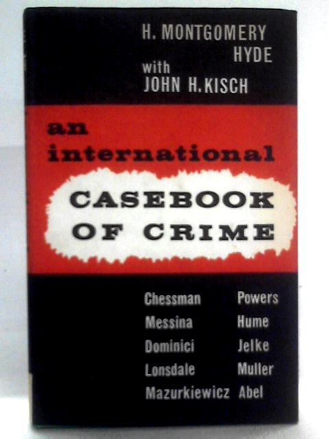 An International Casebook Of Crime von H Montgomery Hyde