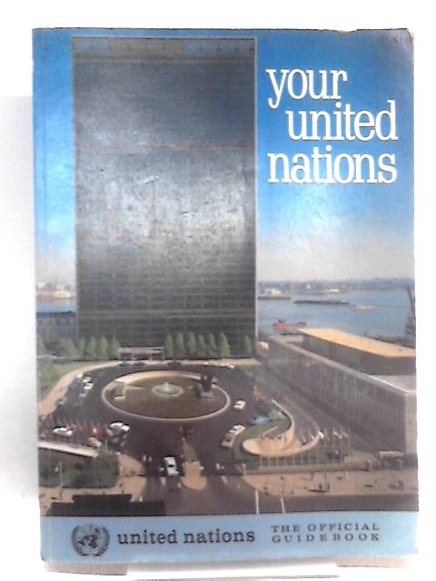 Your United Nations. The Official Guidebook. By Office Of Public Information