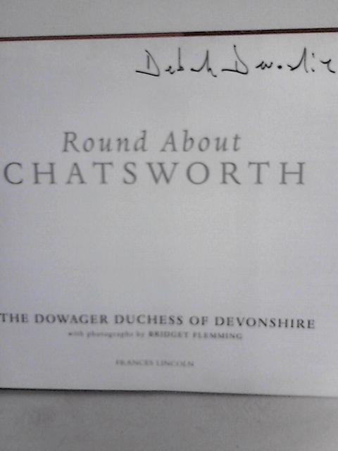 Round About Chatsworth By Dowager Duchess of Devonshire