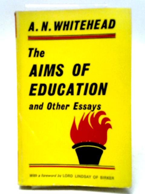 Aims of Education and Other Essays By A N Whitehead